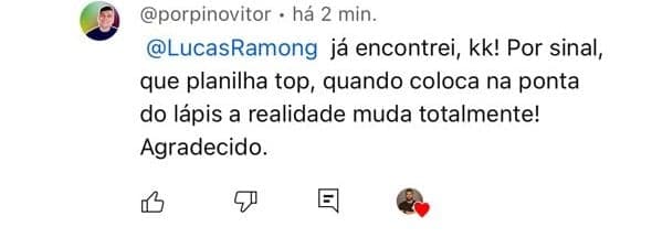 Comentário: que planilha top, quando coloca na ponta do lápis a realidade muda totalmente. Agradecido.